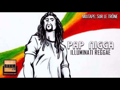 PAP NIGGA - ILLUMINATI REGGAE (2018)