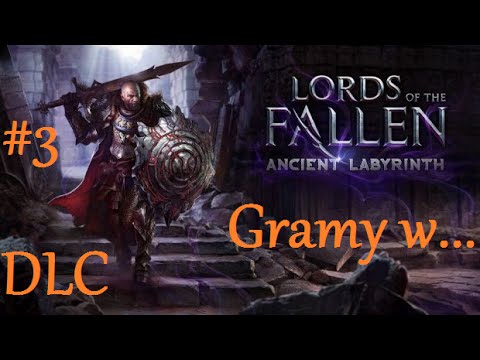 #14. Gramy w Lords of the Fallen DLC - Finał