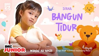 Download lagu Ivana - Bangun Tidur ✨ ( Waktu Ku Kecil ) - IMC RECORDS mp3 Download lagu Ivana - Bangun Tidur ✨ ( Waktu Ku Kecil ) - IMC RECORDS mp3