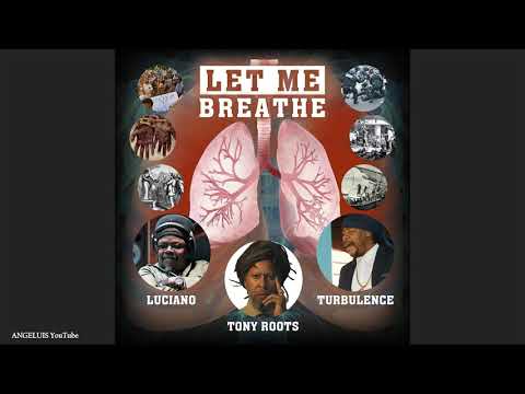 Tony Roots - Let Me Breathe (feat. Luciano & Turbulence) [Ras Guerrilla Music] Release 2021