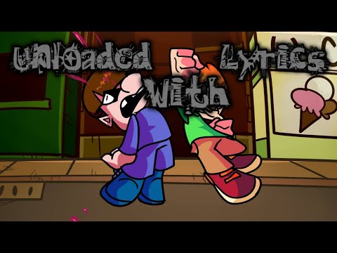 Unloaded With Lyrics - FNF Lyrics