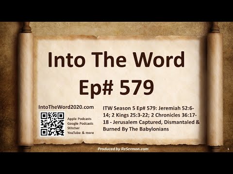 ITW Season 5 Ep# 579: Jerusalem Captured, Dismantaled & Burned By The Babylonians