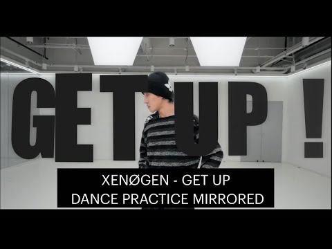 XENØGEN ‘get up’ dance practice mirrored 