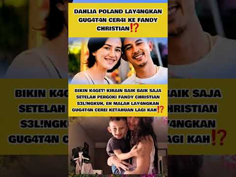 Gug4t C3r4i? Dahlia Poland Resmi Gug4t Fandy Christian! Kenapa ya? #dahliapoland #fandychristian