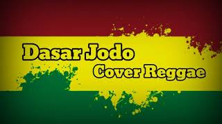 Download lagu Dasar Jodo (cover reggae) Terbaru mp3