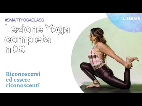 Lezione yoga completa n.09 - Riconoscersi ed essere riconoscenti
