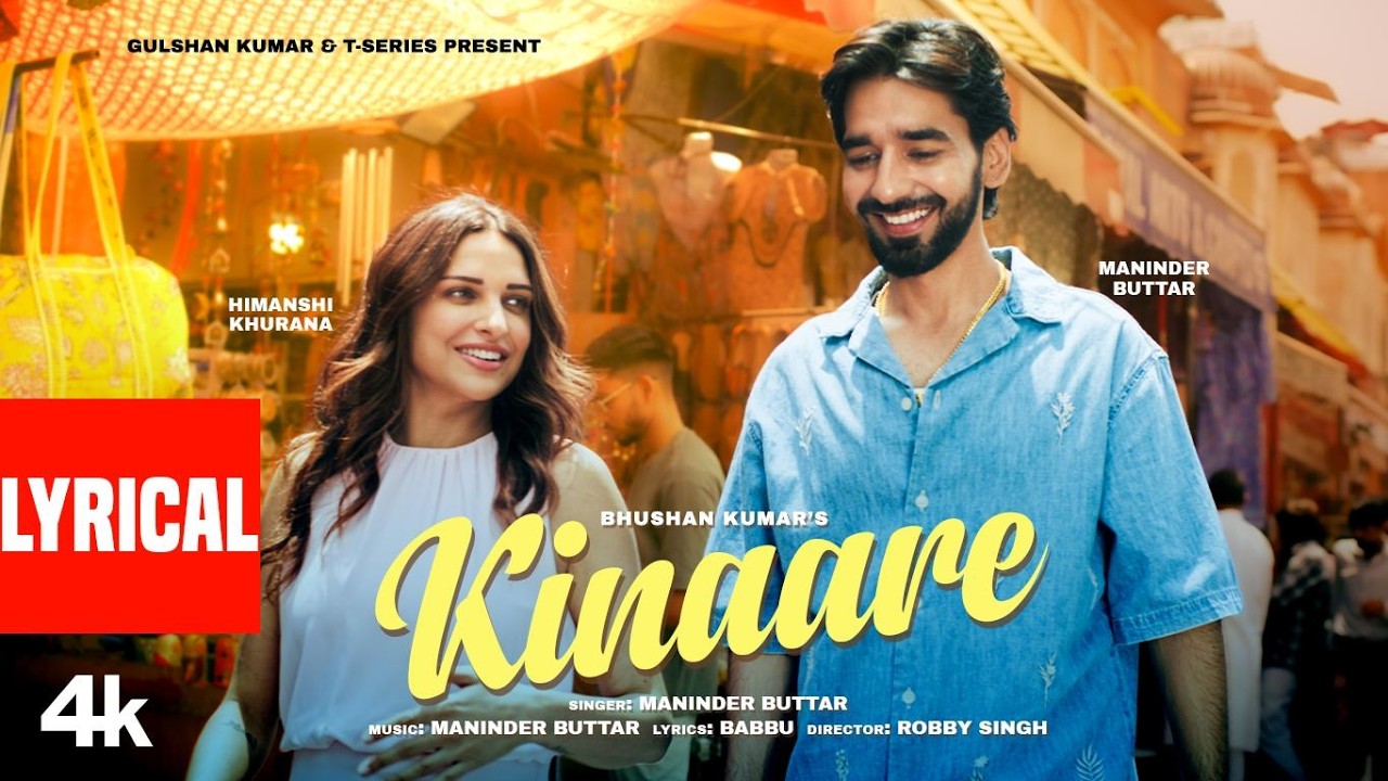 Kinaare (Lyrical Video): Maninder Buttar | Himanshi Khurana | Suyash | Danny