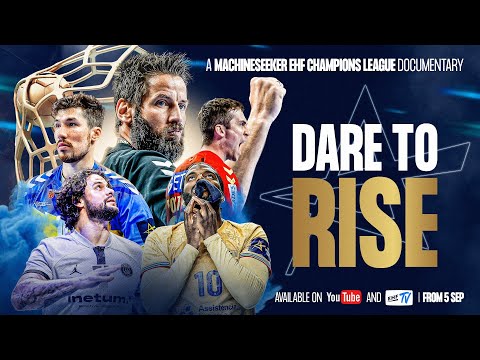 DARE TO RISE | A Machineseeker EHF Champions League Documentary
