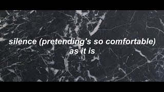 silence (pretending&#39;s so comfortable) - as it is //lyrics