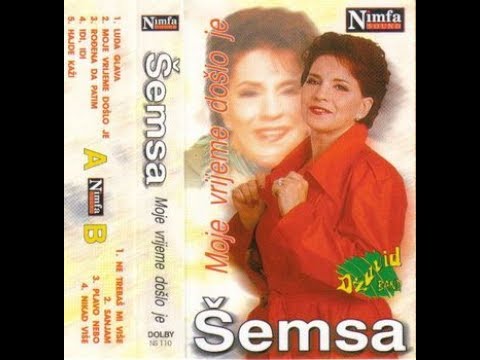 Semsa Suljakovic - Moje vrijeme doslo je - (Audio 1998)