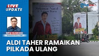 Aldi Taher Siap Maju Jadi Calon Wakil Wali Kota Pangkalpinang 2025, Baliho Sudah Terpasang