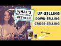 Upselling, Down-Selling and Cross-Selling: What They Are and How to Use Them in 2020