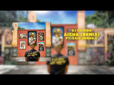 19. DJ Hamida - Aicha remix feat. Said Senhaji (Visualizer)