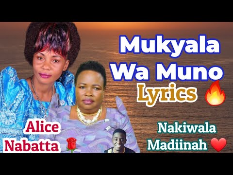 Mukyala Wa Muno Lyrics by Madiinah Nakiwala ne Alice Nabatta_ Subscribe
