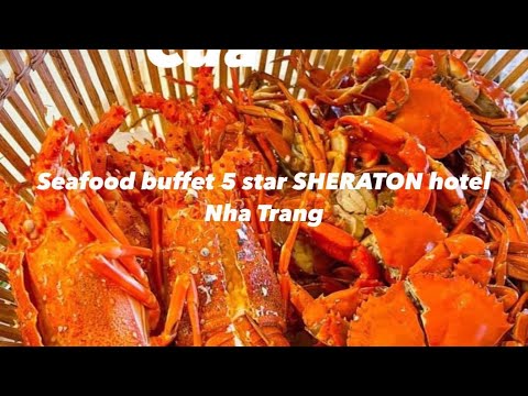 Chocado com o buffet de frutos do mar Sheraton Nha Trang 5 estrelas - mais de 100 itens