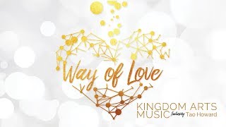 Way Of Love (Official Lyric Video) - Kingdom Arts Music featuring Tao Howard