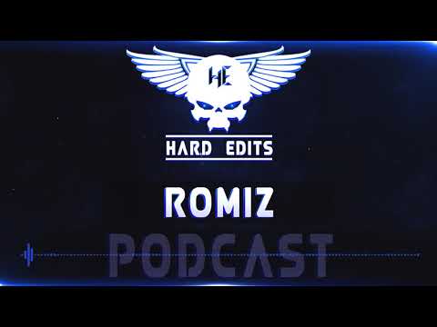 Romiz - Hard Edits Podcast (Episode 25)