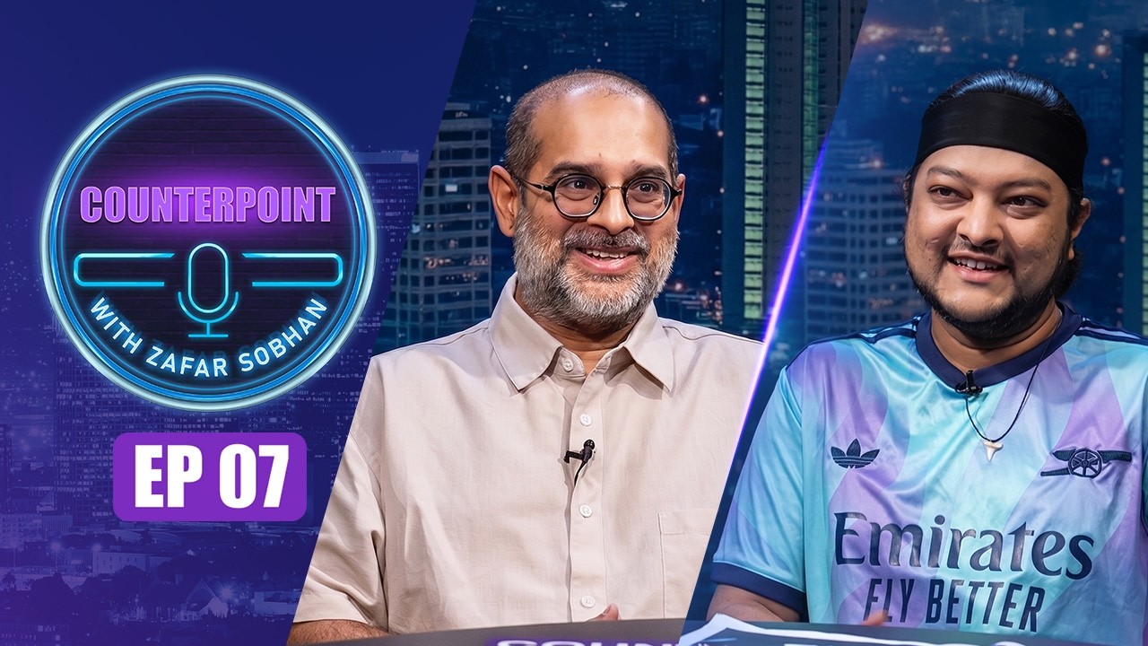 Counterpoint with Zafar Sobhan | Episode 07 | Shahnoor Rabbani