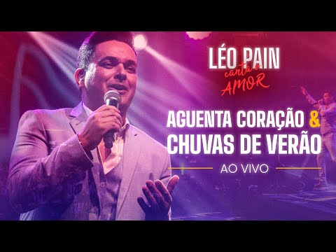 AGUENTA CORAÇÃO E CHUVAS DE VERÃO (José Augusto) | Léo Pain Canta o Amor - AO VIVO