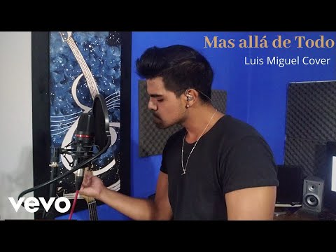 Luis Miguel - Mas allá de Todo (Cover)