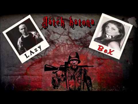 LAzy - Játék katona! feat BeX ( LAzy Back )