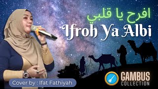 Download lagu Ifroh Ya Albi | Gambus Modern cover by : Ifat Fathiyah mp3