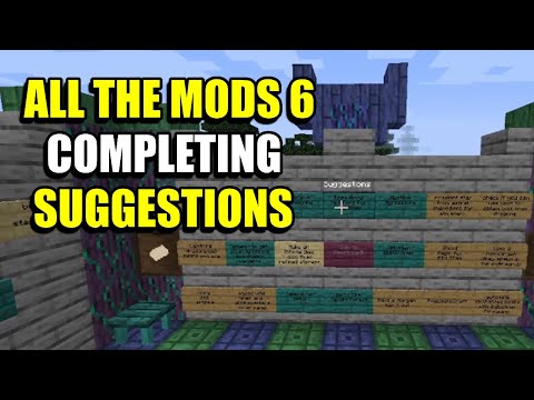 Ep104 Completing Suggestions - Minecraft All The Mods 6 Modpack