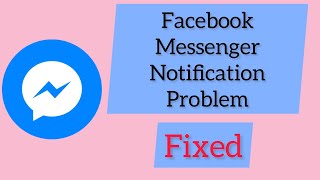 How to Fix Facebook Messenger Notifications Problem 2022 | Messenger Notification Problem Fixed 2022