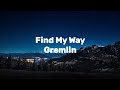 Gremlin Find My Way Lyric Video