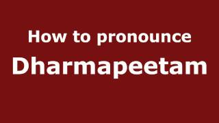 How to pronounce Dharmapeetam