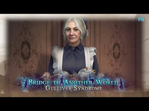 Bridge to another World 6: Gulliver Syndrome #6 - Tea Time (Lets Play)