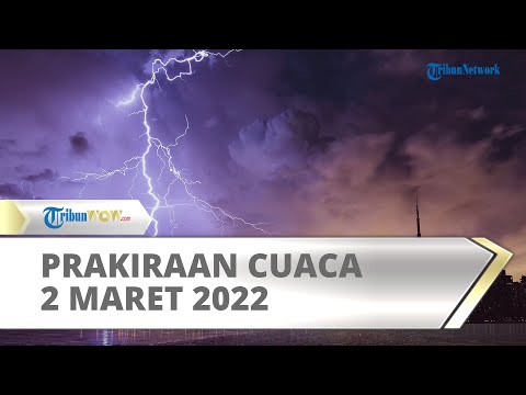 Prakiraan Cuaca BMKG Rabu 2 Maret 2022: Waspada Wilayah Ini Diguyur Hujan Deras