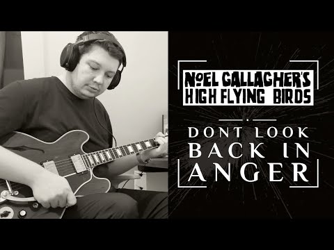 Noel Gallagher - Don't Look Back in Anger - Guitar Cover