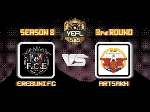 3rd Round YEFL 5x5 S8 «MAJOR LEAGUE» - Erebuni FC 10-14 Artsakh