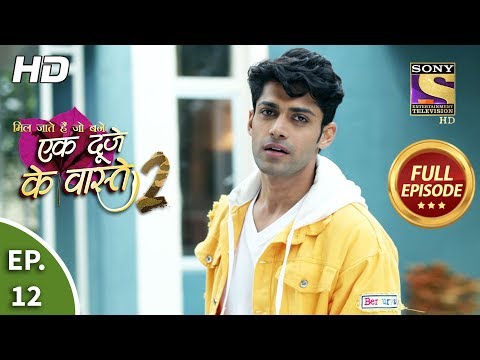Ek Duje Ke Vaaste 2 - Ep 12 - Full Episode - 25th February, 2020