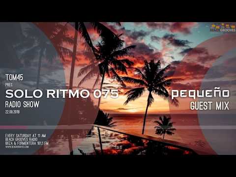 TOM45 pres. SOLO RITMO Radio Show 075 Pequeno Guest Mix / Beach Grooves Radio / Deep House Mix
