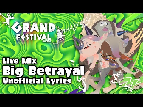 Big Betrayal (Extended Lyrics) - Splatoon 3: GRAND FESTIVAL