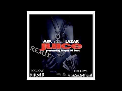 " JUICE " [ REMIX ] - AD feat. LAZAR