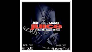 &quot; JUICE &quot; [ REMIX ] - AD feat. LAZAR