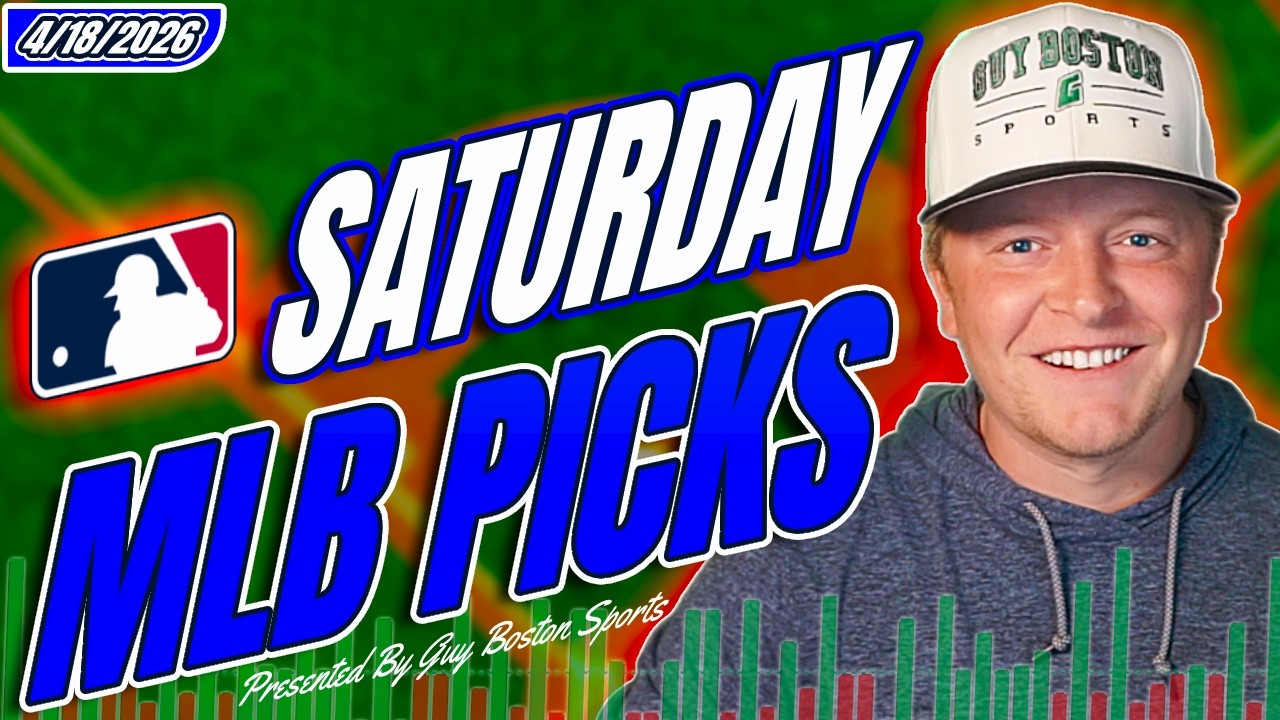 MLB Picks Today Saturday 4/18/2026 | FREE MLB Best Bets, Predictions, and Player Props