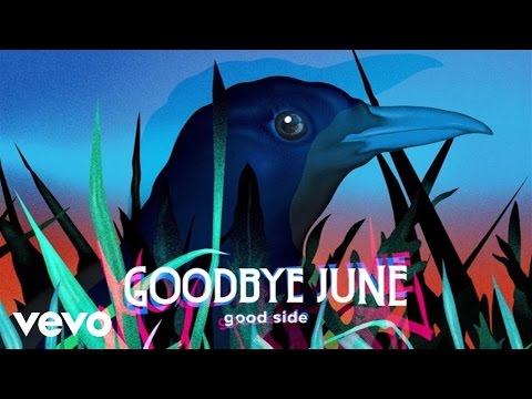 Goodbye June - Good Side (Audio)