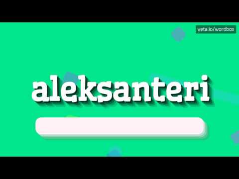 ALEKSANTERI - HOW TO PRONOUNCE ALEKSANTERI?