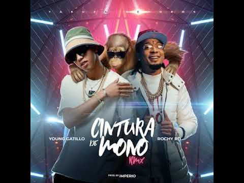 Young Gatillo, Rochy Rd – Cintura de Mono (Remix)