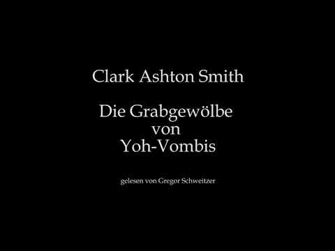 Clark Ashton Smith: Die Grabgewölbe von Yoh-Vombis [Hörbuch, deutsch]