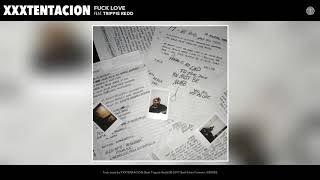 XXXTENTACION - Fuck Love (Audio) (feat. Trippie Redd)