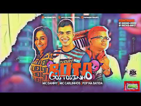 ⚪MC CARLINHOS , POP NA BATIDA FEAT MC DANNY - BOTA GOSTOSINHO #bregafunk