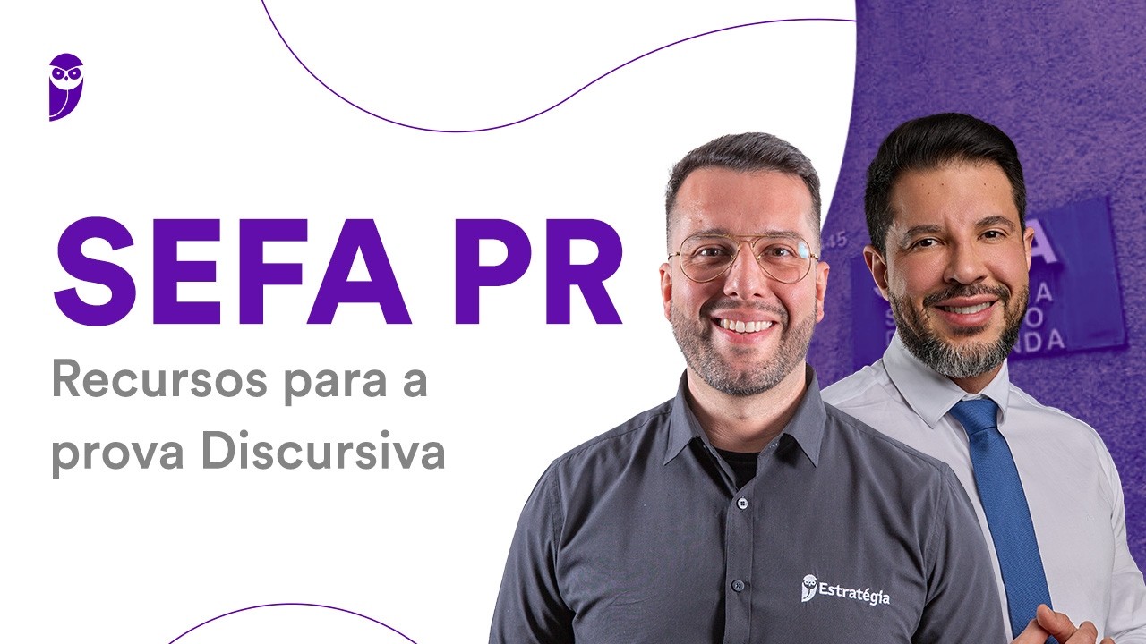 Concurso SEFA PR: Recursos para a prova Discursiva.
