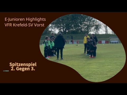 Spitzenspiel in Der E-Jugend|2.Gegen 3. Platz ||Match Highlights VFR-Krefeld/SV Vorst