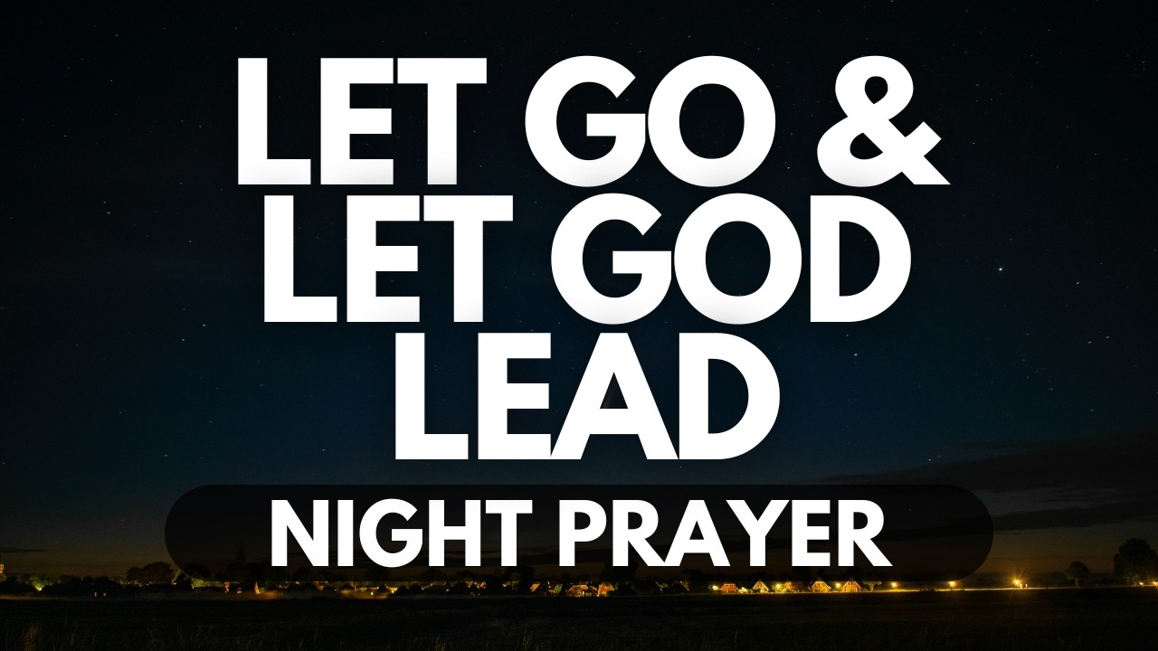 Letting God Lead Your Life | A Powerful Night Prayer for Guidance