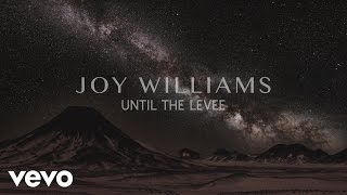 Joy Williams - Until the Levee (Audio)